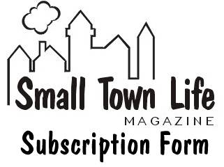 Small Town Life Magazine - Subscription Form